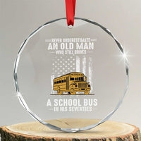 Funny School Bus Driver Crystal Glass Ornament Never Underestimate an Old Man Who Still Drives A School Bus