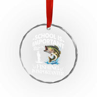 Funny School Is Important But Fishing Is Importanter Crystal Glass Ornament Fishing Lover - Wonder Print Shop