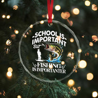 Funny School Is Important But Fishing Is Importanter Crystal Glass Ornament Fishing Lover - Wonder Print Shop