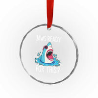 Funny Shark Lover Crystal Glass Ornament Are Jaw Ready For This Ocean Wildlife TS02