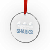 Funny Shark Lover Crystal Glass Ornament I Was Told There Would Be Sharks TS02