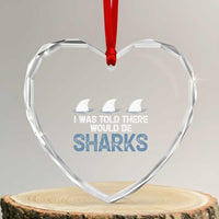 Funny Shark Lover Heart Crystal Glass Ornament I Was Told There Would Be Sharks - Wonder Print Shop