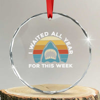 Funny Shark Lover Week Retro Crystal Glass Ornament I Waited All Year For This Week Ocean Wildlife TS02