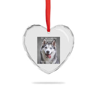 Funny Siberian Husky Meme Heart Crystal Glass Ornament My Name Is Stop That