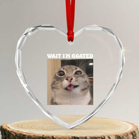 Funny Silly Cat Meme Heart Crystal Glass Ornament Wait Im Goated