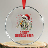 Funny Skeleton Beer Christmas Crystal Glass Ornament Daddy Needs A Beer TS14