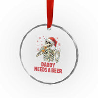 Funny Skeleton Beer Christmas Crystal Glass Ornament Daddy Needs A Beer TS14