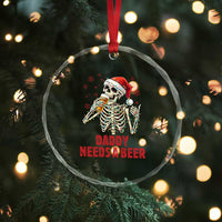 Funny Skeleton Beer Christmas Crystal Glass Ornament Daddy Needs A Beer TS14