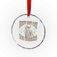 Funny Skeleton Crystal Glass Ornament Have The Day You Deserve Sarcastic Quotes TS02