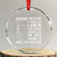 Funny Skeleton Sarcastic Crystal Glass Ornament Arguing With Me Is Pointless Smartmouths TS02