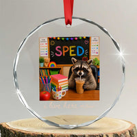 Funny SPED Raccoon Teacher Crystal Glass Ornament I Live Here Now