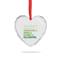 Funny St Patricks Day Shenanigans Malarkey Tomfoolery Hijinks Blarney Gallivanting Heart Crystal Glass Ornament