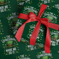 Funny St Patricks Day The Leprechauns Made Me Do It Wrapping Paper Roll