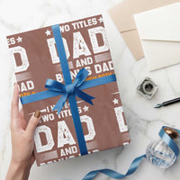 Funny Step Dad Wrapping Paper Roll I Have Two Titles Dad And Step-Dad - Wonder Print Shop