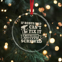 Funny Stepdad Crystal Glass Ornament Retro If Bonus Dad Cant Fix It Were All Screwed