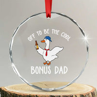 Funny Stepdad Silly Goose Crystal Glass Ornament Off To Be The Cool Bonus Dad