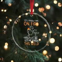 Funny Stickman Welder I Know I Am On Fire Crystal Glass Ornament Metal Worker Gift