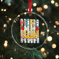 Funny Striped Teacher Back To School Crystal Glass Ornament Here We Go Again Welcome Back