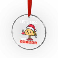 Funny Taco Mexican Christmas Crystal Glass Ornament Let Us Taco About Science TS14