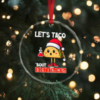 Funny Taco Mexican Christmas Crystal Glass Ornament Let Us Taco About Science TS14