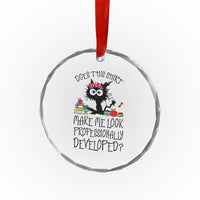 Funny Teacher Black Cat Crystal Glass Ornament Does This Shirt Make Me Look Professionally Developed