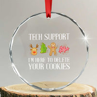 Funny Tech Support Xmas Crystal Glass Ornament I'm Here To Delete Your Cookies Gingerbread TS11
