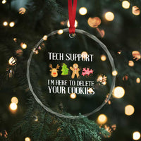 Funny Tech Support Xmas Crystal Glass Ornament I'm Here To Delete Your Cookies Gingerbread TS11