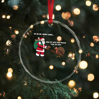 Funny Thanksgiving Christmas Crystal Glass Ornament Wait Your Turn Fat Boy Santa Turkey Thanksmas - Wonder Print Shop