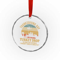 Funny Thanksgiving Day Turkey Drop Crystal Glass Ornament As God Is My Witness I Thought Turkeys Could Fly - Wonder Print Shop