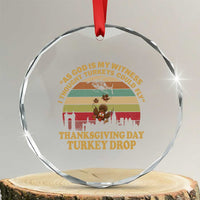 Funny Thanksgiving Day Turkey Drop Crystal Glass Ornament As God Is My Witness I Thought Turkeys Could Fly Vintage Retro TS11