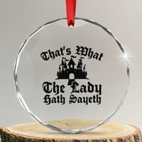 Funny Thats What The Lady Hath Sayeth Crystal Glass Ornament Old English Castle Funny Medieval Humor