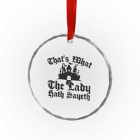 Funny Thats What The Lady Hath Sayeth Crystal Glass Ornament Old English Castle Funny Medieval Humor