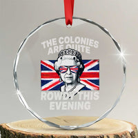 Funny The Colonies Are Quite Rowdy This Evening Crystal Glass Ornament Queen 4th Of July - Wonder Print Shop