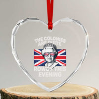 Funny The Colonies Are Quite Rowdy This Evening Heart Crystal Glass Ornament Queen 4th Of July - Wonder Print Shop