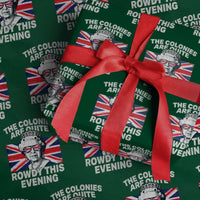 Funny The Colonies Are Quite Rowdy This Evening Wrapping Paper Roll Queen 4th Of July - Wonder Print Shop