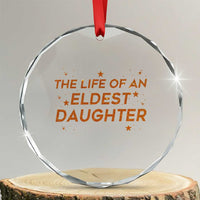 Funny The Life Of An Eldest Daughter Crystal Glass Ornament Sparkle Star TS11