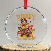 Funny Turkey And Touchdowns Crystal Glass Ornament Thanksgiving American Football Fall Season TS11
