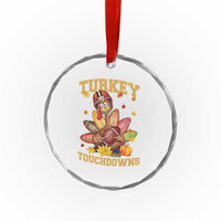 Funny Turkey And Touchdowns Crystal Glass Ornament Thanksgiving American Football Fall Season TS11