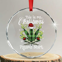 Funny Weed Christmas Crystal Glass Ornament This Is My Christmas Pajama Shirt - Wonder Print Shop