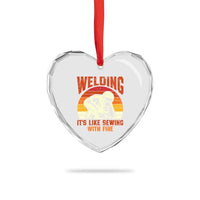 Funny Welder Heart Crystal Glass Ornament Welding It's Like Sewing With Fire Retro Graphic
