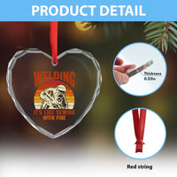 Funny Welder Heart Crystal Glass Ornament Welding It's Like Sewing With Fire Retro Graphic