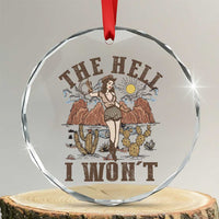 Funny Western Cowgirl Crystal Glass Ornament Retro Country The Hell I Won't - Wonder Print Shop