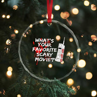 Funny Whats Your Favorite Scary Movie Crystal Glass Ornament Halloween Horror Film Lover TS11