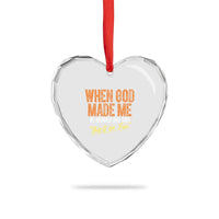Funny When God Made Me He Grinned And Said This'll Be Fun Heart Crystal Glass Ornament - Wonder Print Shop