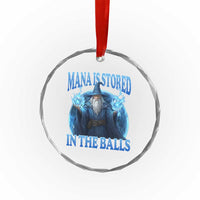 Funny Wizard Crystal Glass Ornament Mana is Stored in The Balls Magician Sorcerer Witcher - Wonder Print Shop