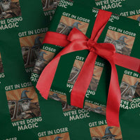 Funny Wizard RPG Gamer Wrapping Paper Roll Get In Loser We Are Doing Magic - Wonder Print Shop
