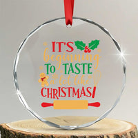 Funny Xmas Baker Crystal Glass Ornament It's Beginning To Taste A Lot Like Christmas Gingerbread TS11