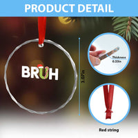 Funny Xmas Bruh Crystal Glass Ornament Candy Cane Santa Hat Festive Xmas Matching TS02