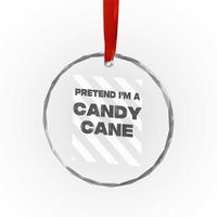 Funny Xmas Costume Crystal Glass Ornament Pretend I'm A Candy Cane TS02