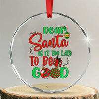 Funny Xmas Crystal Glass Ornament Deer Santa Is It Too Late To Be Good TS09